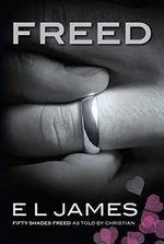 Freed: Fifty Shades Freed as told by Christian